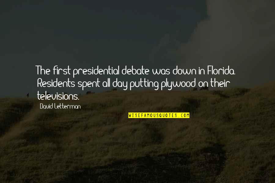 Blur Face Quotes By David Letterman: The first presidential debate was down in Florida. Blur Face Quotes By David Letterman: The first presidential debate was down in Florida.