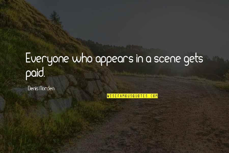 Blur Future Quotes By Denis Norden: Everyone who appears in a scene gets paid.