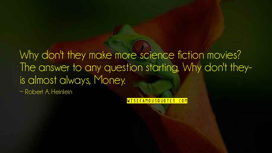 Blur Picture Quotes By Robert A. Heinlein: Why don't they make more science fiction movies?