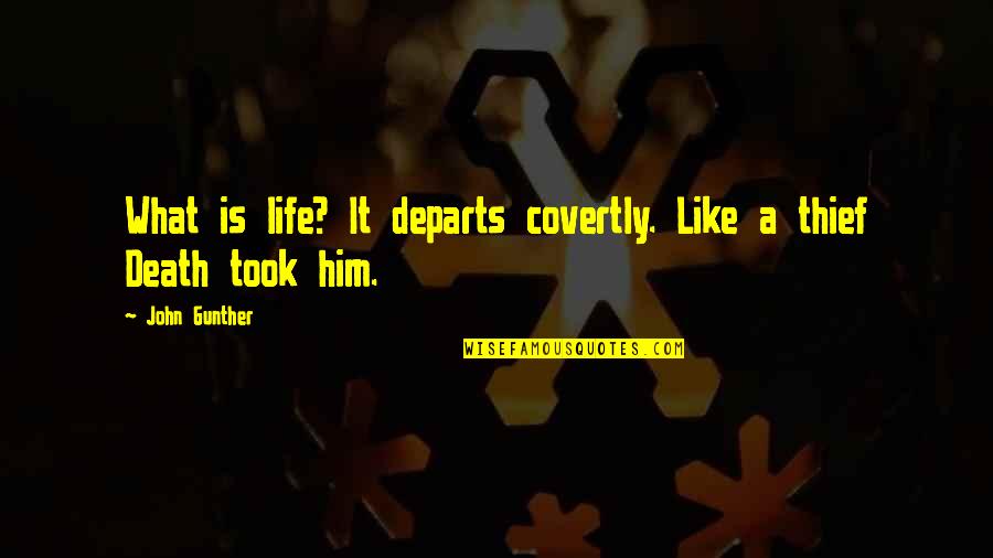 Blur Song Quotes By John Gunther: What is life? It departs covertly. Like a