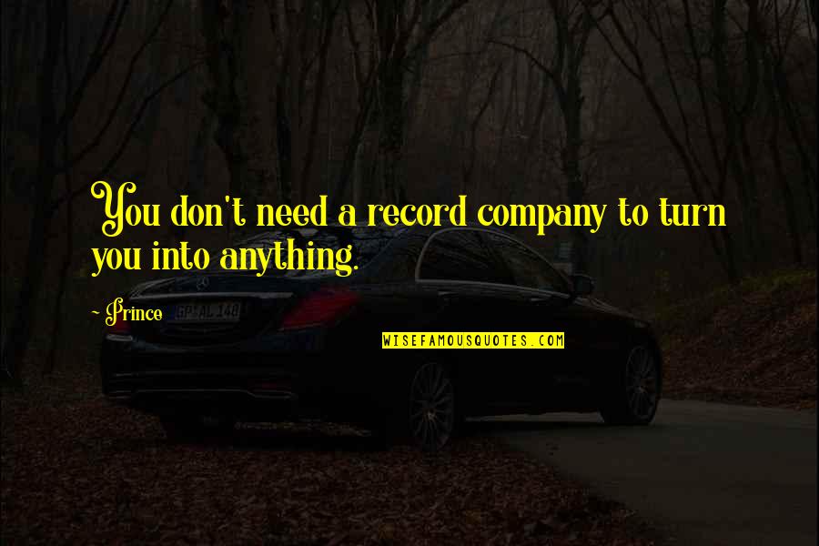 Blur Song Quotes By Prince: You don't need a record company to turn