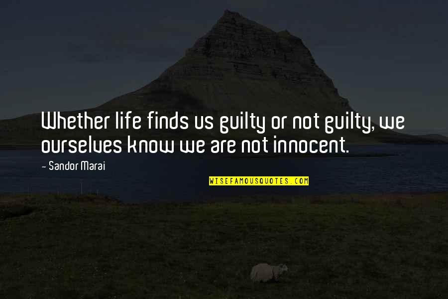 Blur Tumblr Quotes By Sandor Marai: Whether life finds us guilty or not guilty,