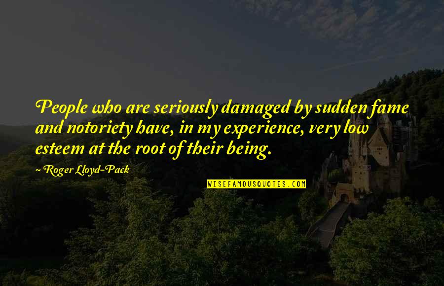 Blurbed Quotes By Roger Lloyd-Pack: People who are seriously damaged by sudden fame