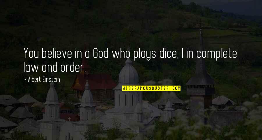 Blurglecruncheon Quotes By Albert Einstein: You believe in a God who plays dice,