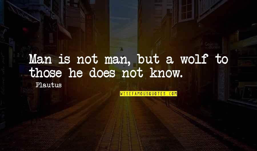 Blurred Movie Quotes By Plautus: Man is not man, but a wolf to