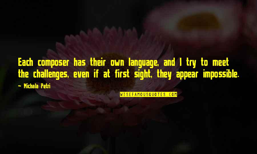 Blurred Nights Quotes By Michala Petri: Each composer has their own language, and I Blurred Nights Quotes By Michala Petri: Each composer has their own language, and I