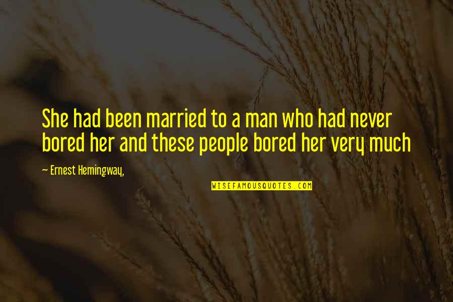 Blurred Picture Quotes By Ernest Hemingway,: She had been married to a man who