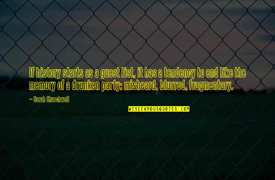 Blurred Quotes By Sarah Churchwell: If history starts as a guest list, it Blurred Quotes By Sarah Churchwell: If history starts as a guest list, it