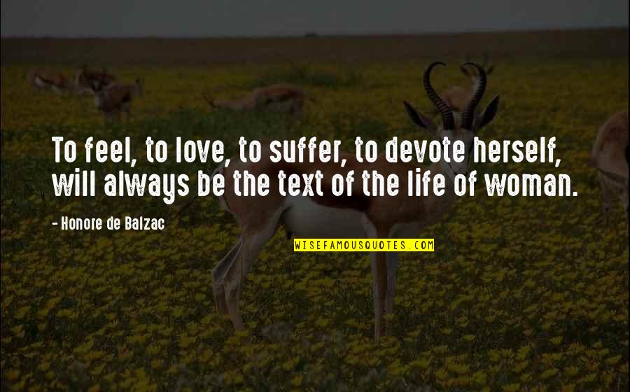 Blurred Visions Quotes By Honore De Balzac: To feel, to love, to suffer, to devote