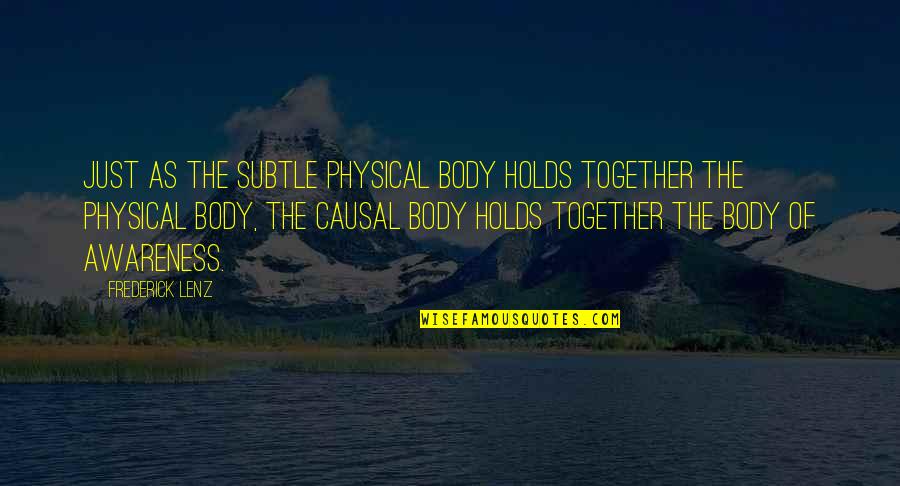 Blurriness In Eyes Quotes By Frederick Lenz: Just as the subtle physical body holds together Blurriness In Eyes Quotes By Frederick Lenz: Just as the subtle physical body holds together