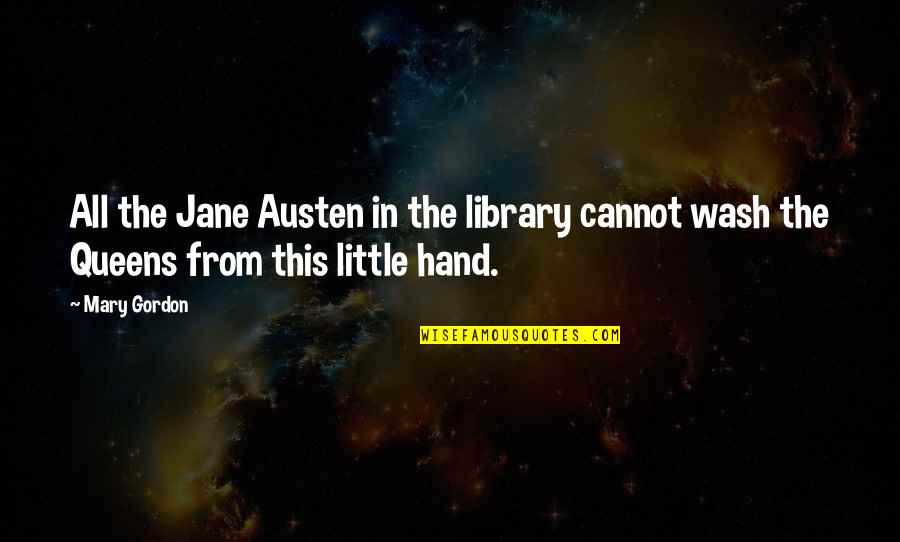 Blurry Mirror Quotes By Mary Gordon: All the Jane Austen in the library cannot