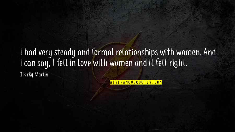 Blurry Picture Quotes By Ricky Martin: I had very steady and formal relationships with