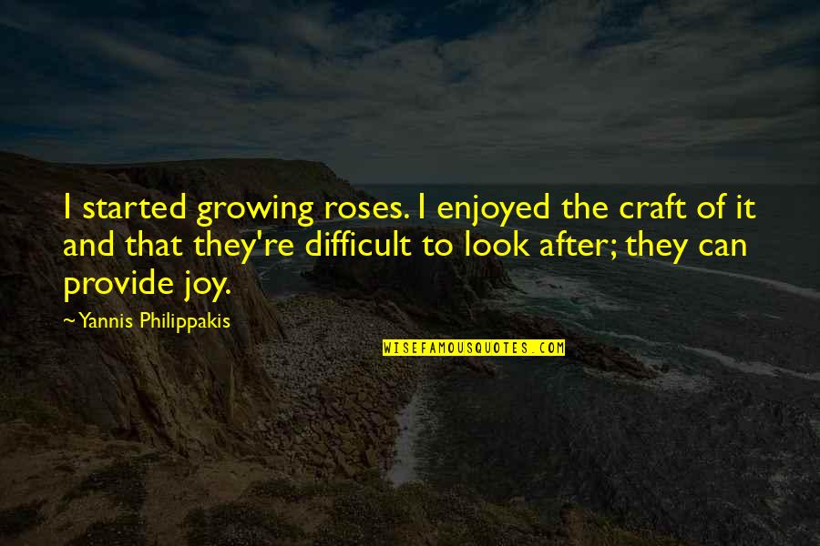 Blurry Picture Quotes By Yannis Philippakis: I started growing roses. I enjoyed the craft