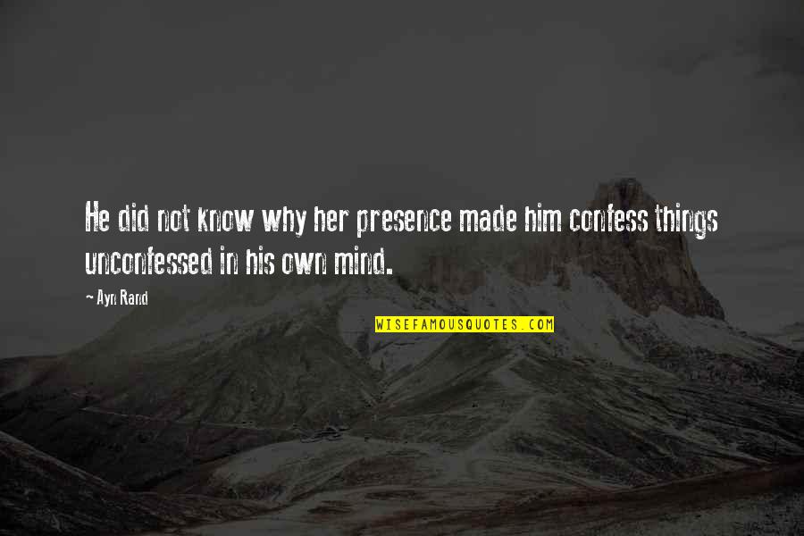 Blurryface Quotes By Ayn Rand: He did not know why her presence made