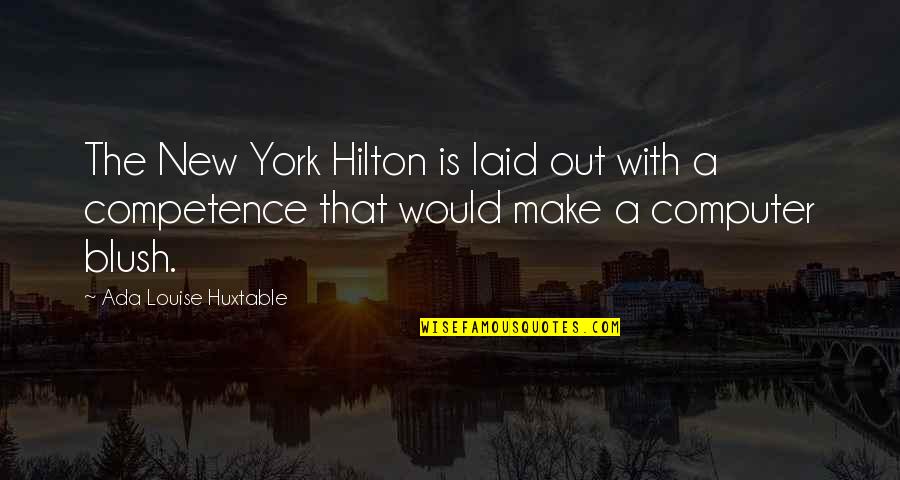 Blush'd Quotes By Ada Louise Huxtable: The New York Hilton is laid out with