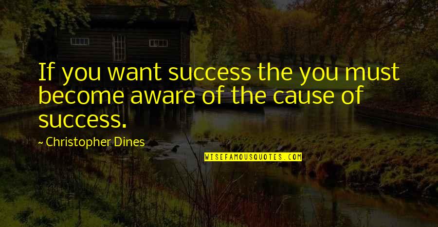 Blushing Eyes Quotes By Christopher Dines: If you want success the you must become