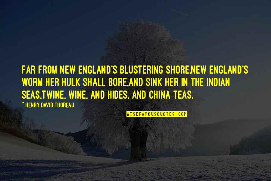 Blustering Quotes By Henry David Thoreau: Far from New England's blustering shore,New England's worm