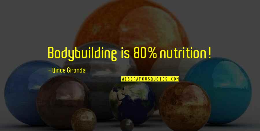 Bluto Animal House Quotes By Vince Gironda: Bodybuilding is 80% nutrition!