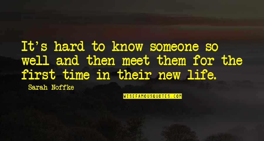 Bluwale Quotes By Sarah Noffke: It's hard to know someone so well and