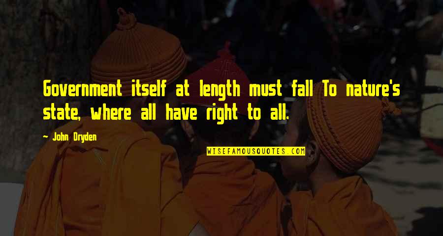 Bly Manor Quotes By John Dryden: Government itself at length must fall To nature's