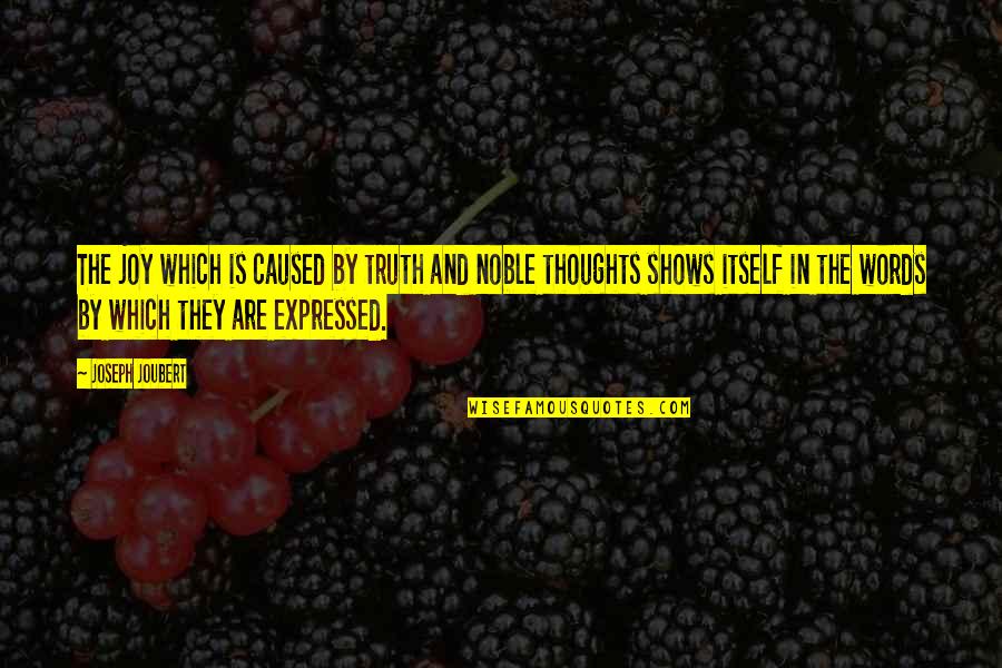 Bmc Boyz Quotes By Joseph Joubert: The joy which is caused by truth and Bmc Boyz Quotes By Joseph Joubert: The joy which is caused by truth and