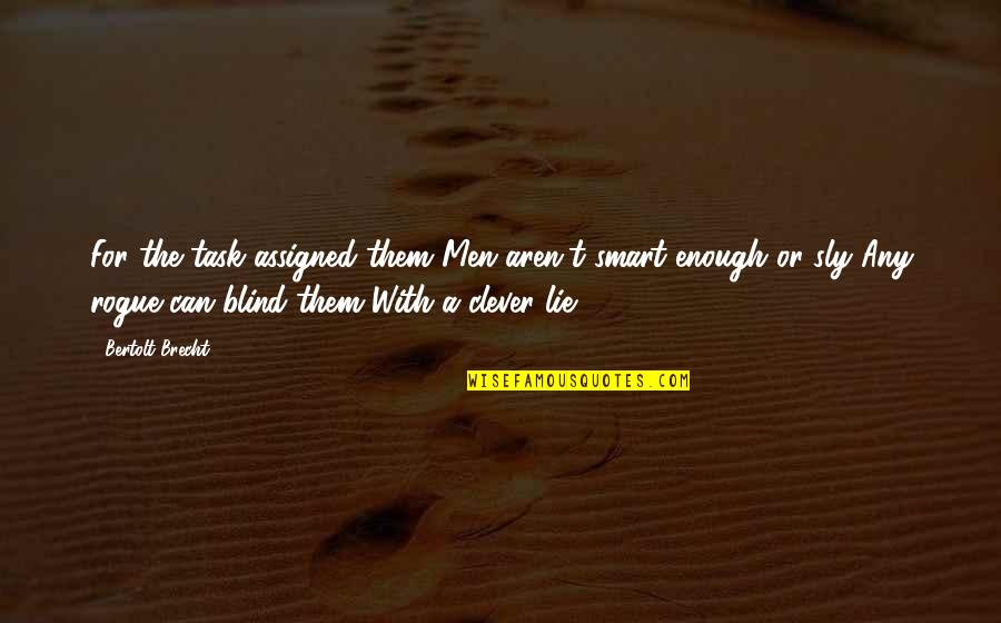 Bmi Health Quotes By Bertolt Brecht: For the task assigned them Men aren't smart Bmi Health Quotes By Bertolt Brecht: For the task assigned them Men aren't smart