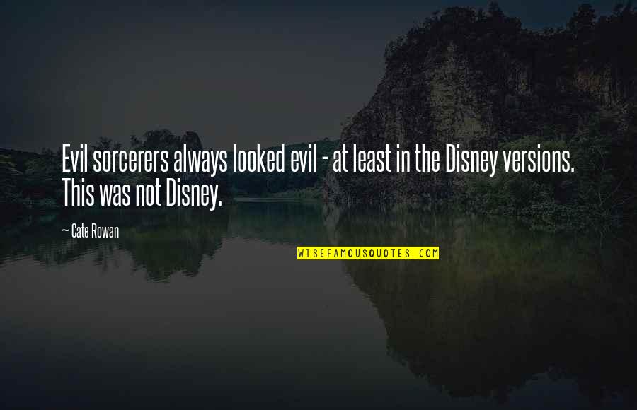 Bmi Healthcare Quotes By Cate Rowan: Evil sorcerers always looked evil - at least Bmi Healthcare Quotes By Cate Rowan: Evil sorcerers always looked evil - at least