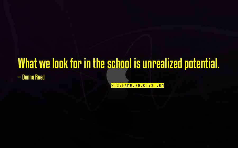 Bmr Quincaillerie Quotes By Donna Reed: What we look for in the school is