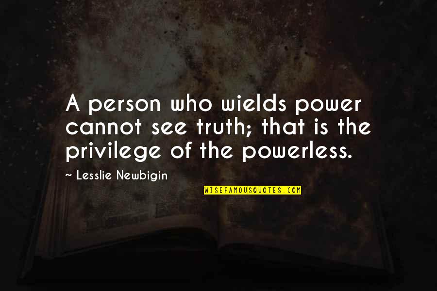 Bmrn Stock Price Quote Quotes By Lesslie Newbigin: A person who wields power cannot see truth; Bmrn Stock Price Quote Quotes By Lesslie Newbigin: A person who wields power cannot see truth;