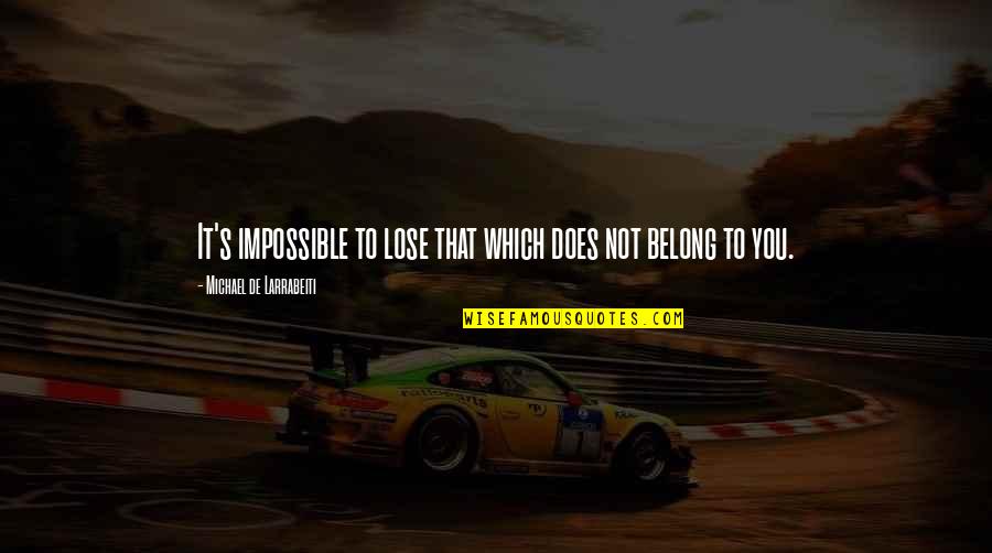 Bms Harmon Quotes By Michael De Larrabeiti: It's impossible to lose that which does not