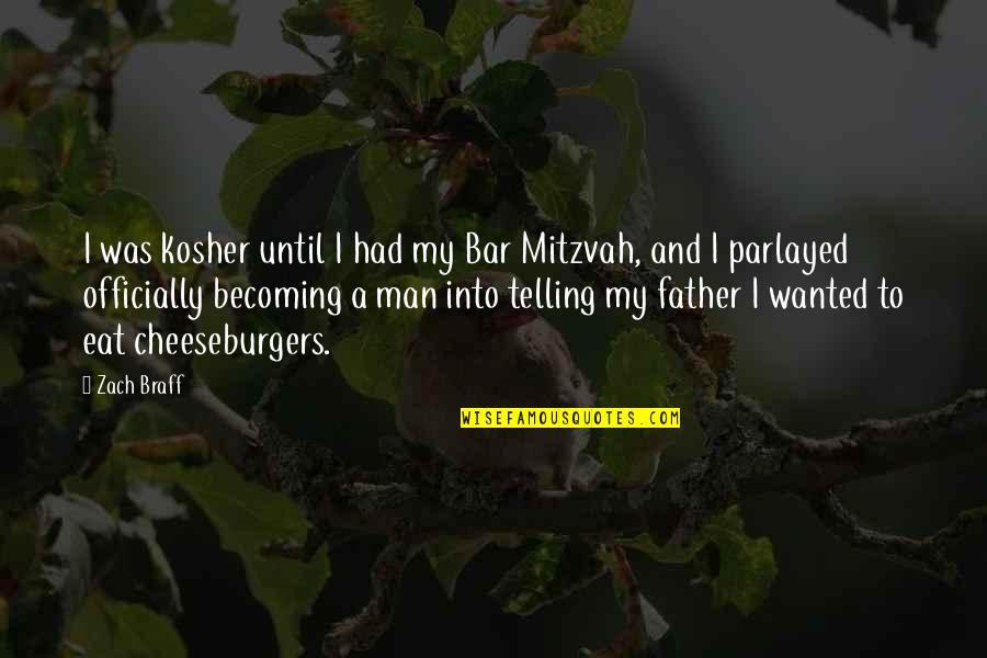 B'nai Mitzvah Quotes By Zach Braff: I was kosher until I had my Bar