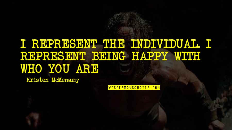 Bny Stock Quote Quotes By Kristen McMenamy: I REPRESENT THE INDIVIDUAL. I REPRESENT BEING HAPPY