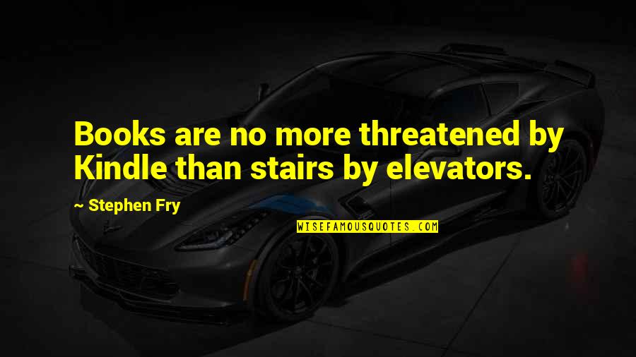 Bo Burnham Song Quotes By Stephen Fry: Books are no more threatened by Kindle than
