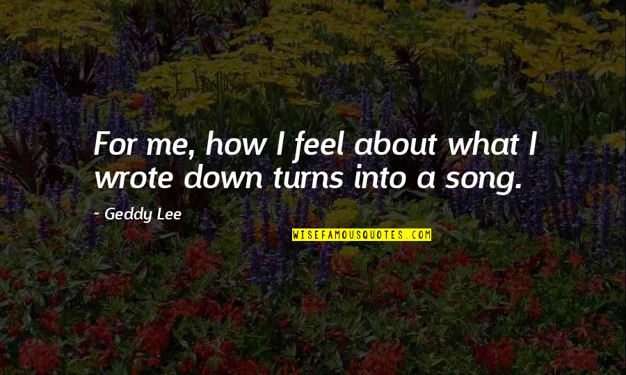 Bo1 Nikolai Quotes By Geddy Lee: For me, how I feel about what I