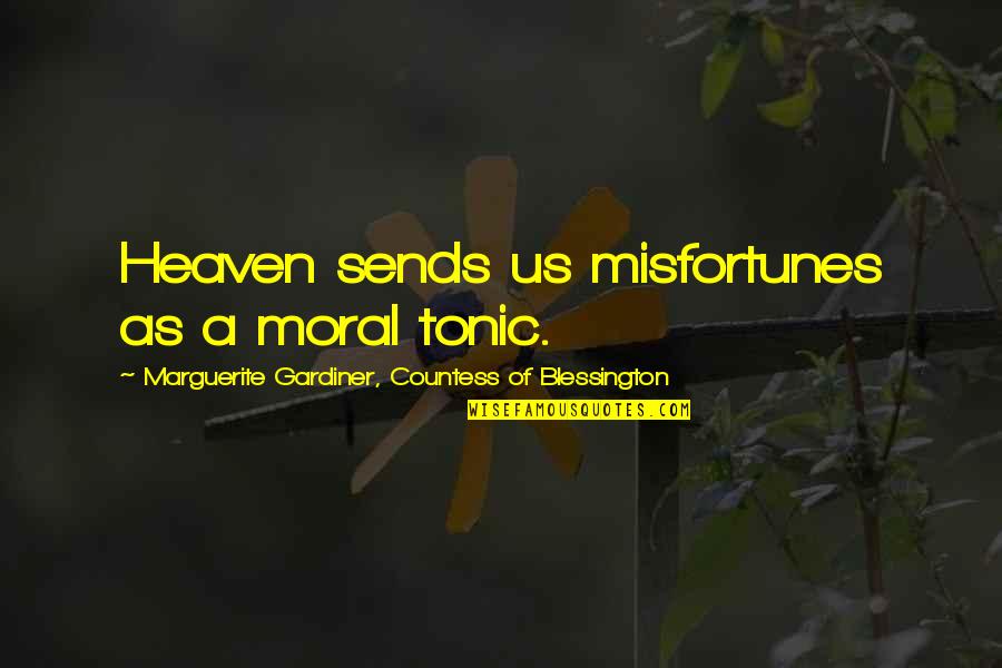 Bo2 Buried Misty Quotes By Marguerite Gardiner, Countess Of Blessington: Heaven sends us misfortunes as a moral tonic.
