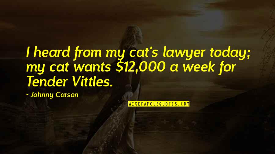 Bo2 Menendez Quotes By Johnny Carson: I heard from my cat's lawyer today; my