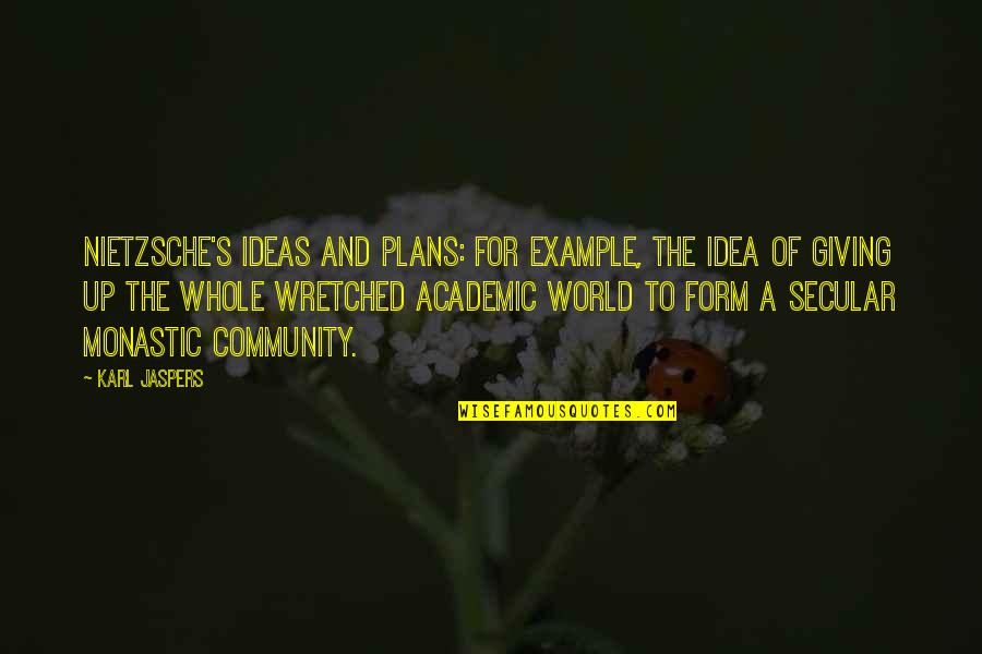 Bo2 Menendez Quotes By Karl Jaspers: Nietzsche's ideas and plans: for example, the idea