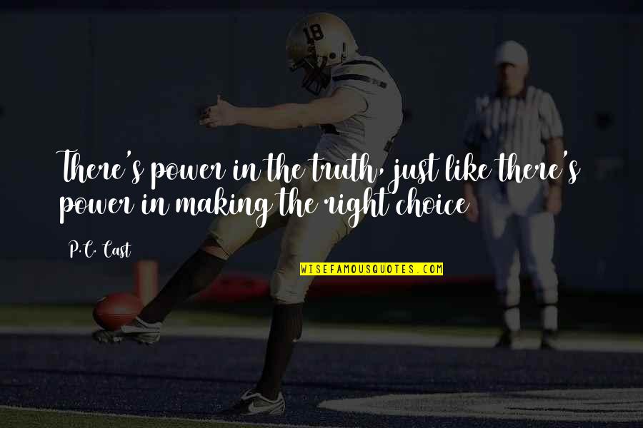 Bo2 Russman Quotes By P.C. Cast: There's power in the truth, just like there's