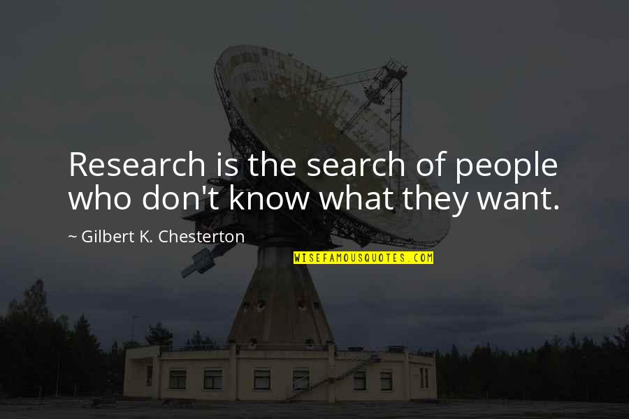 Bo2 Zombie Quotes By Gilbert K. Chesterton: Research is the search of people who don't