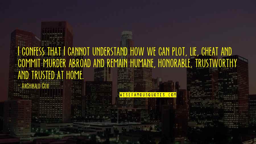 Boa Noite Quotes By Archibald Cox: I confess that I cannot understand how we Boa Noite Quotes By Archibald Cox: I confess that I cannot understand how we