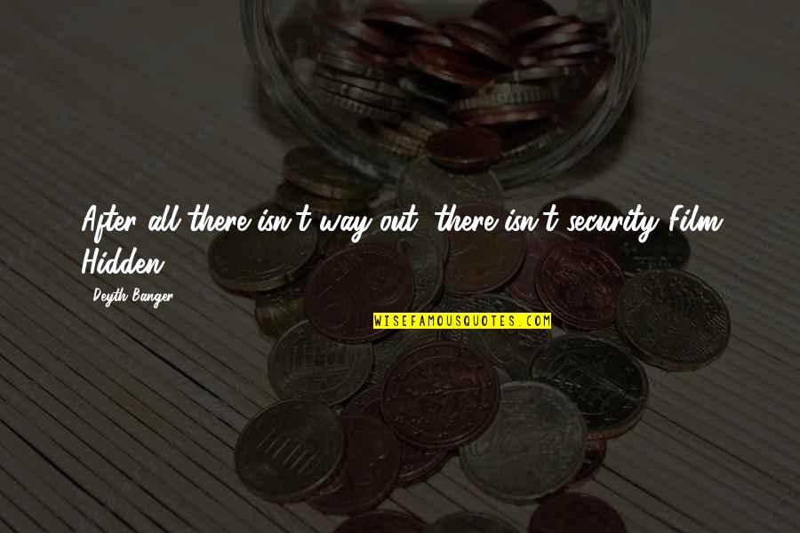 Boa Noite Quotes By Deyth Banger: After all there isn't way out, there isn't