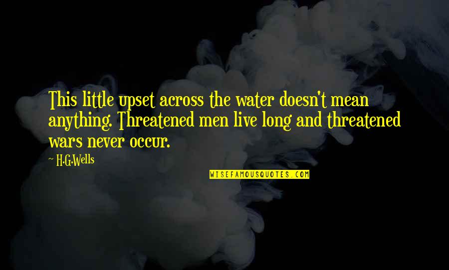 Boabab Quotes By H.G.Wells: This little upset across the water doesn't mean