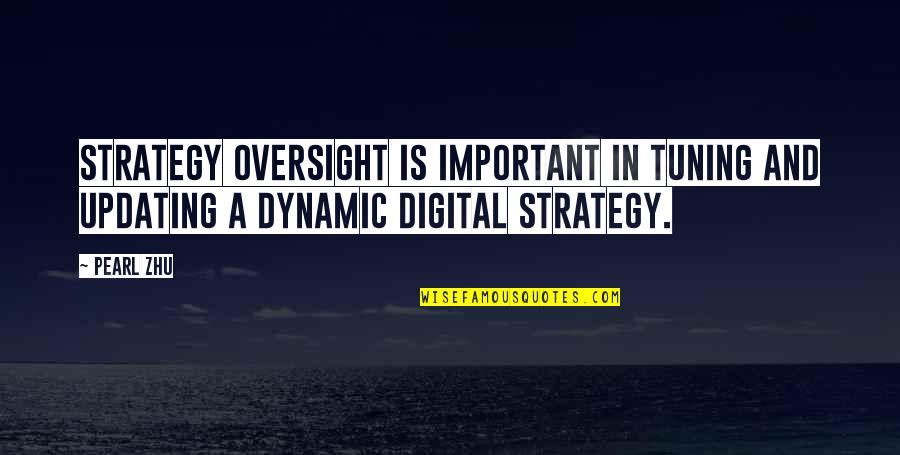 Board Directors Quotes By Pearl Zhu: Strategy oversight is important in tuning and updating
