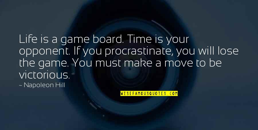 Board Game Life Quotes By Napoleon Hill: Life is a game board. Time is your