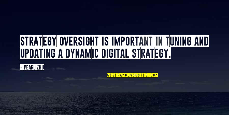 Board Of Directors Quotes By Pearl Zhu: Strategy oversight is important in tuning and updating