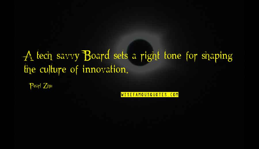 Board Of Directors Quotes By Pearl Zhu: A tech-savvy Board sets a right tone for