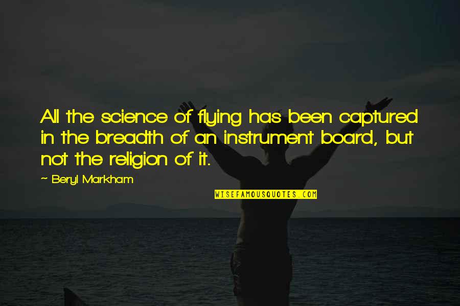 Board Of Quotes By Beryl Markham: All the science of flying has been captured