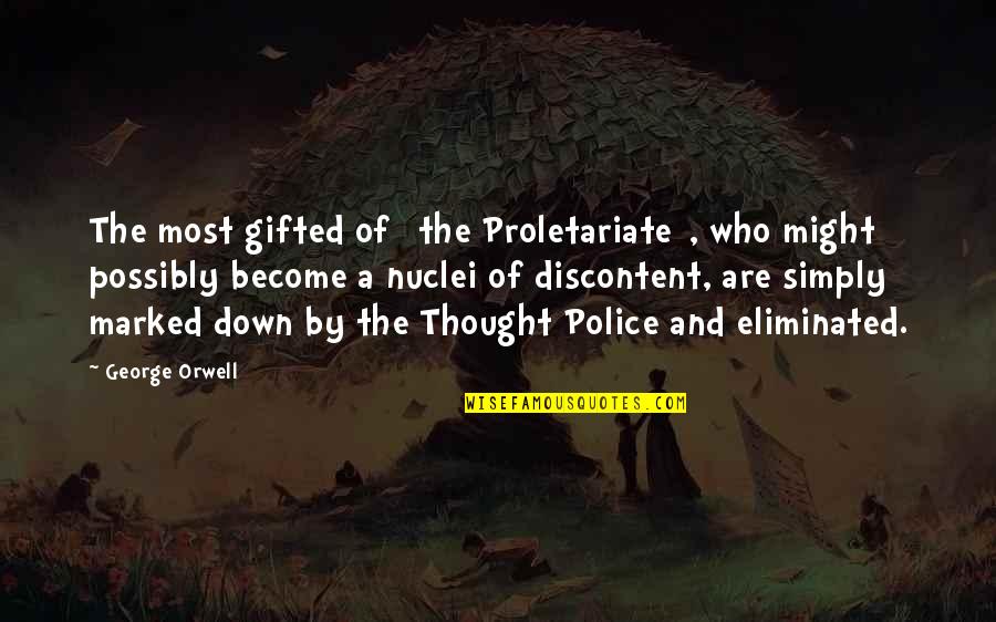 Board Of Wisdom God Quotes By George Orwell: The most gifted of [the Proletariate], who might