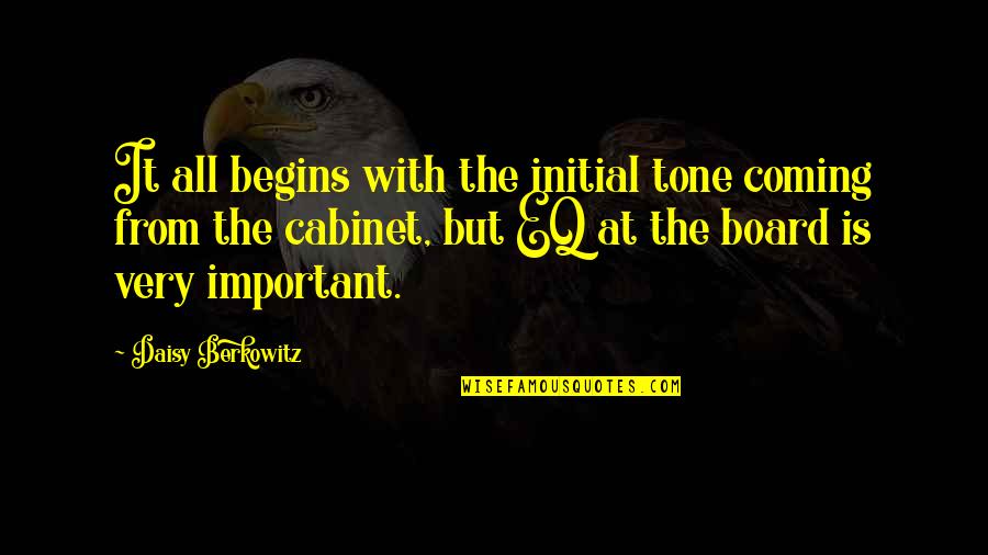 Board With Quotes By Daisy Berkowitz: It all begins with the initial tone coming Board With Quotes By Daisy Berkowitz: It all begins with the initial tone coming