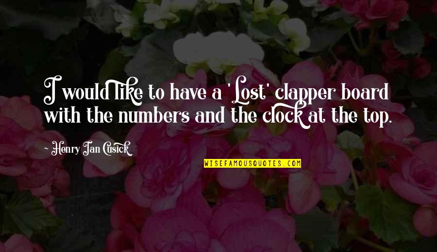Board With Quotes By Henry Ian Cusick: I would like to have a 'Lost' clapper Board With Quotes By Henry Ian Cusick: I would like to have a 'Lost' clapper